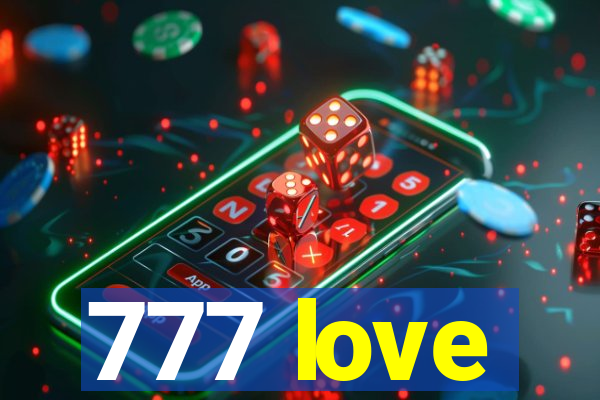 777 love